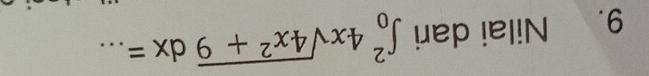 Nilai dari ∈t _0^(24xsqrt(4x^2)+9)dx= _