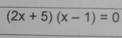 (2x+5)(x-1)=0