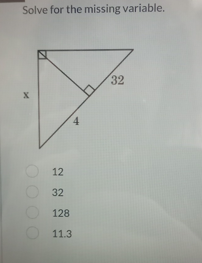 Solve for the missing variable.
12
32
128
11.3