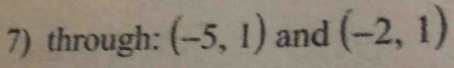 through: (-5,1) and (-2,1)