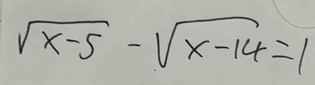 sqrt(x-5)-sqrt(x-14)=1