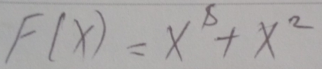 F(x)=x^5+x^2