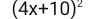 (4x+10)^2