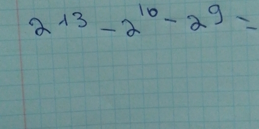 2^(13)-2^(10)-2^9=