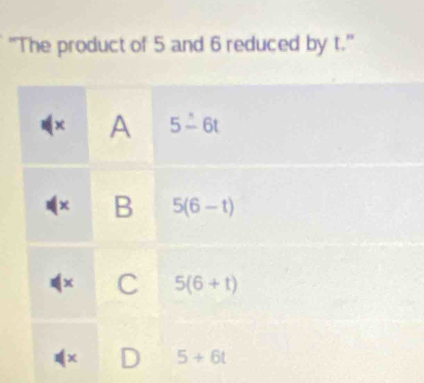 ''The product of 5 and 6 reduced by t.''