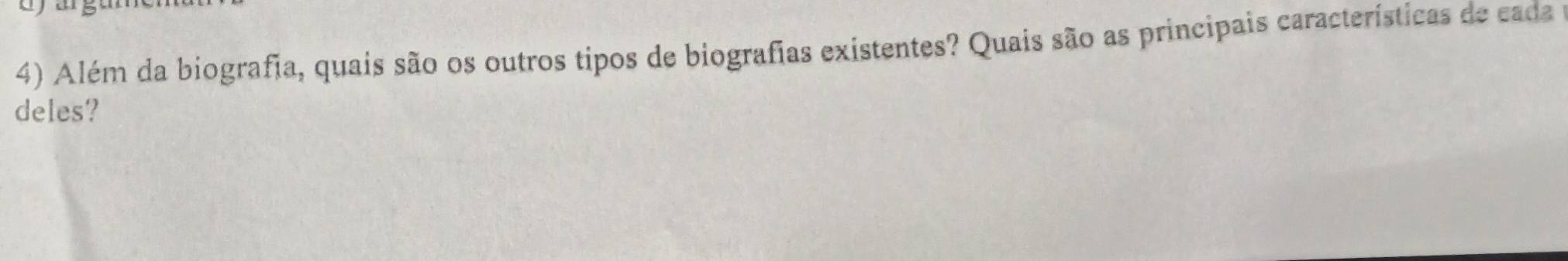 Além da biografia, quais são os outros tipos de biografias existentes? Quais são as principais características de cada 
deles?