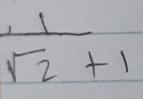  1/sqrt(2)+1 