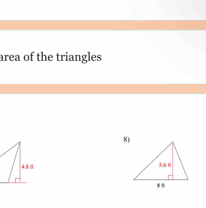 area of the triangles 
8)