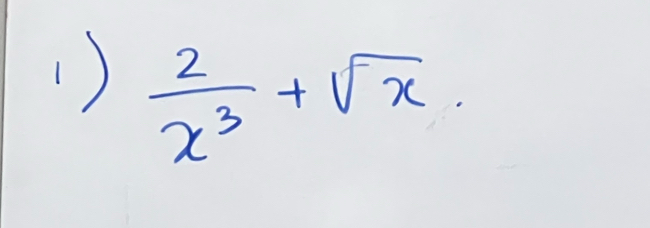  2/x^3 +sqrt(x)