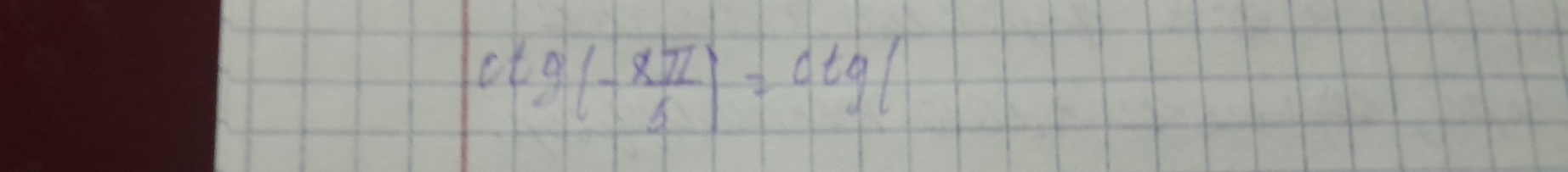 ctg(- 8π /6 )=ctg(