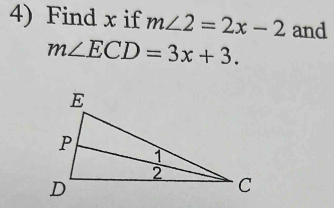 Find x if m∠ 2=2x-2 and
m∠ ECD=3x+3.