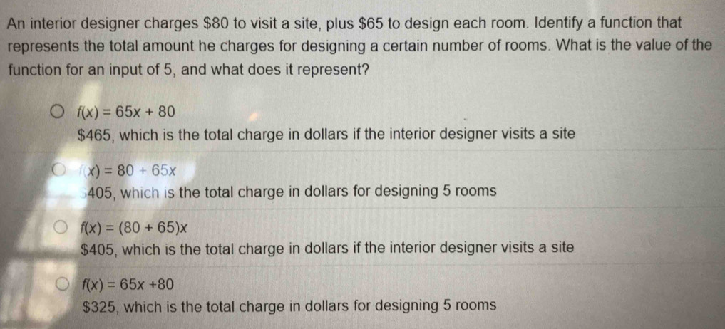 Solved: An interior designer charges $80 to visit a site, plus $65 to ...