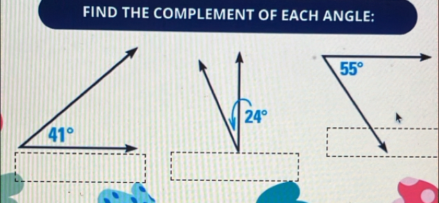 FIND THE COMPLEMENT OF EACH ANGLE:
24°