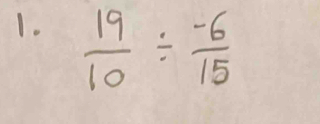  19/10 /  (-6)/15 