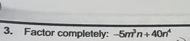 Factor completely: -5m^3n+40n^4