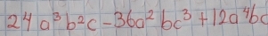 24a^3b^2c-36a^2bc^3+12a^4bc