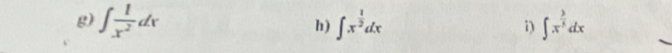 ∈t  1/x^2 dx ∈t x^(frac 1)2dx ∈t x^(frac 3)5dx
h)