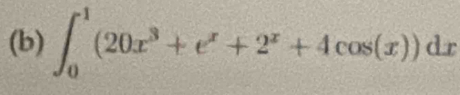 ∈t _0^(1(20x^3)+e^x+2^x+4cos (x))dx