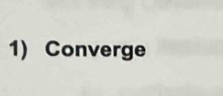 Converge