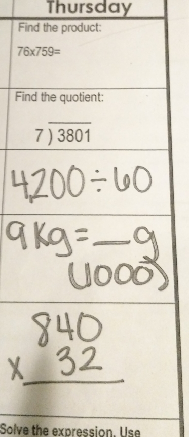 Thursday
F
F
Solve the expression. Use