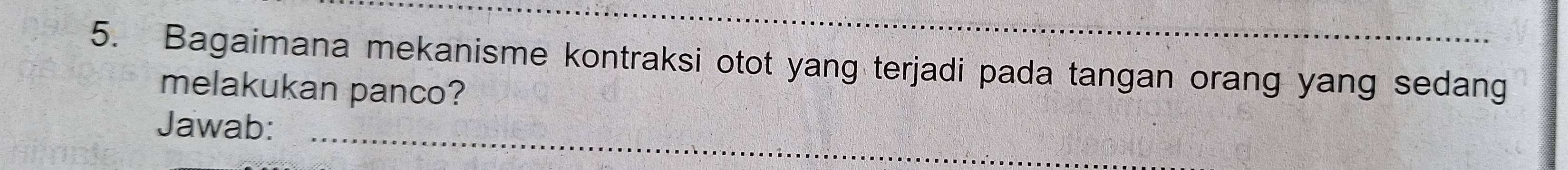 Bagaimana mekanisme kontraksi otot yang terjadi pada tangan orang yang sedang 
melakukan panco? 
_ 
Jawab: