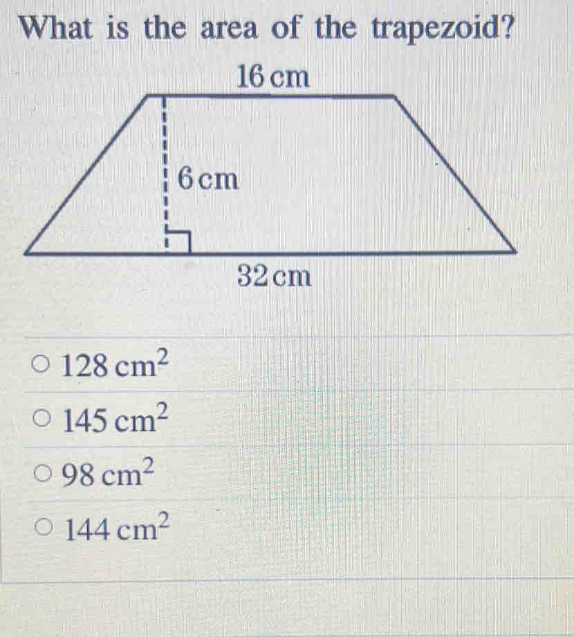 What is the area of the trapezoid?
128cm^2
145cm^2
98cm^2
144cm^2