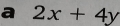 a 2x+4y