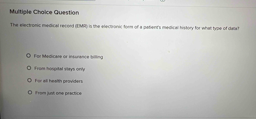 Solved: Question The electronic medical record (EMR) is the electronic ...