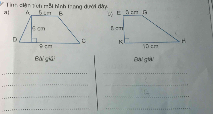 Tính diện tích mỗi hình thang dưới đây. 

Bài giải Bài giải 
_ 
_ 
_ 
_ 
__ 
_ 
_