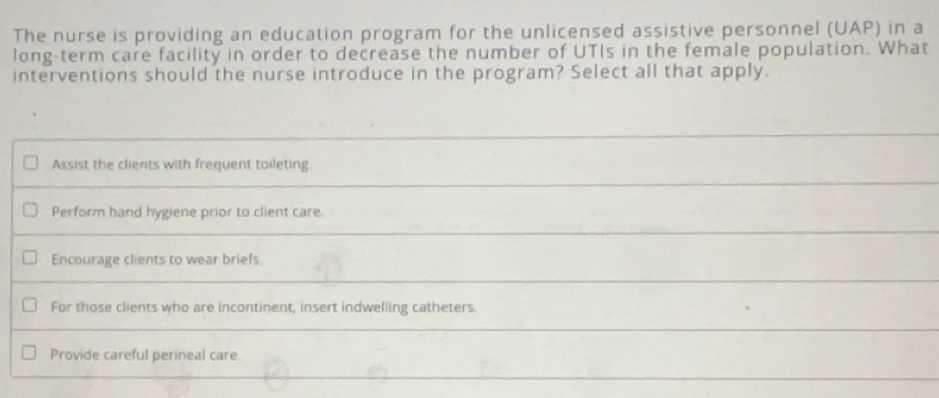 Solved: The nurse is providing an education program for the unlicensed ...