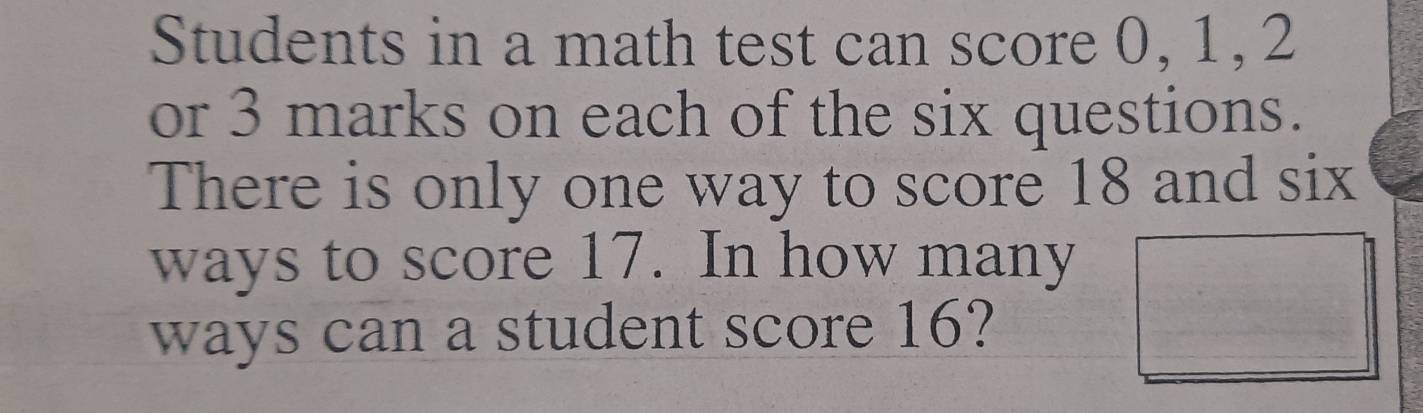 Solved: Students in a math test can score 0, 1, 2 or 3 marks on each of ...