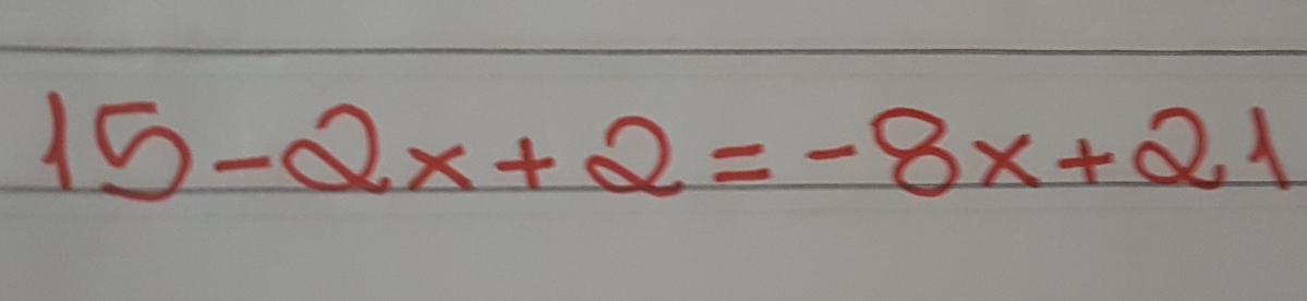 15-2x+2=-8x+21