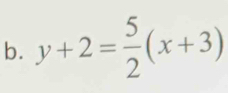 y+2= 5/2 (x+3)