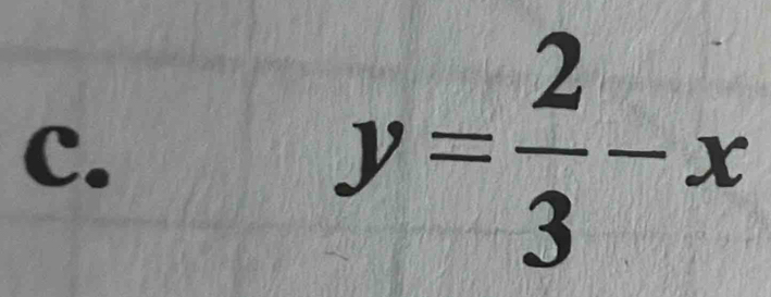 y= 2/3 -x