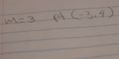 m=3 pt(-3,4)