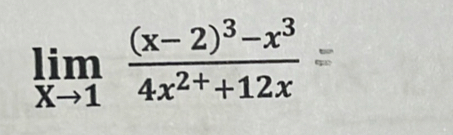 limlimits _xto 1frac (x-2)^3-x^34x^(2+)+12x