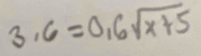 3· 6=0.6sqrt(x+5)