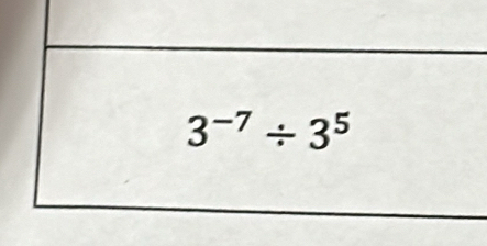 3^(-7)/ 3^5