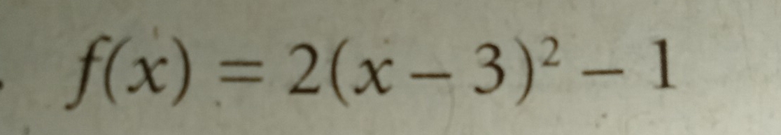 f(x)=2(x-3)^2-1