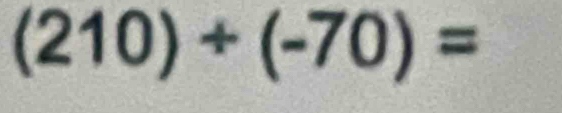 (210)/ (-70)=