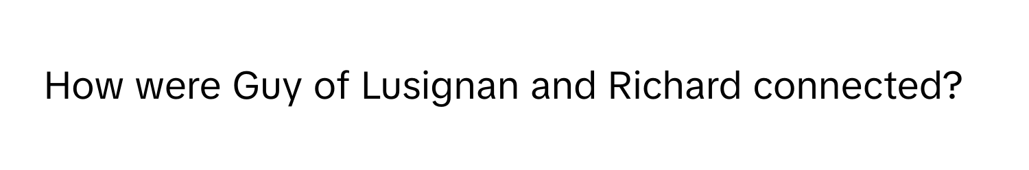 How were Guy of Lusignan and Richard connected?