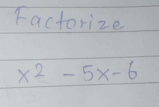 Factorize
x^2-5x-6