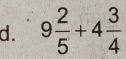 9 2/5 +4 3/4 