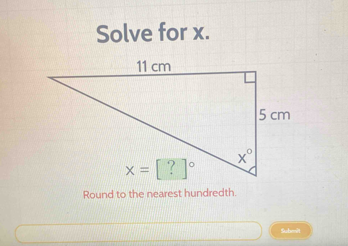 Solve for x.
Round to the nearest hundredth.
Submit