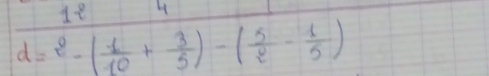 frac 124d=2^2-( 1/10 + 3/5 )-( 5/2 - 1/5 )