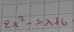 2x^2-5x+6