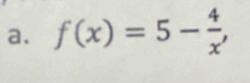 f(x)=5- 4/x ,