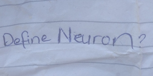 Define Neuron?