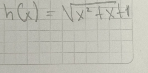 h(x)=sqrt(x^2+x+1)