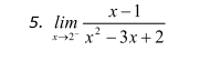 limlimits _xto 2^- (x-1)/x^2-3x+2 